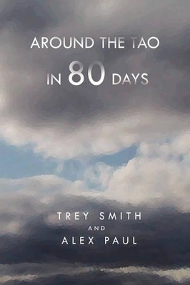 Around the Tao in 80 Days by Smith And Alex Trey Smith and Alex Paul