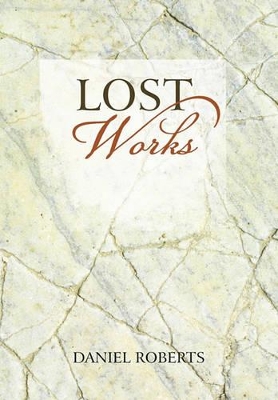 Lost Works by Daniel Roberts