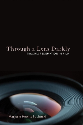 Through a Lens Darkly: Tracing Redemption in Film book