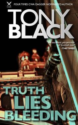 Truth Lies Bleeding: A Di Rob Brennan Novel by Tony Black