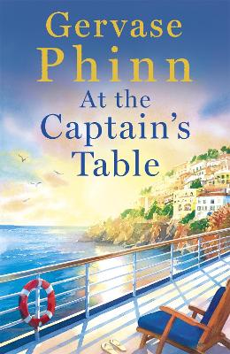 At the Captain's Table: Sail away with the heartwarming new novel from bestseller Gervase Phinn book