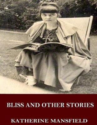 Bliss and Other Stories by Katherine Mansfield