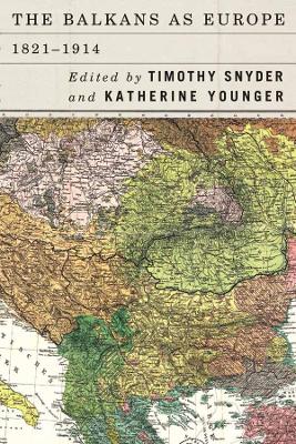Balkans as Europe, 1821-1914 book