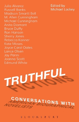 Truthful Fictions: Conversations with American Biographical Novelists by Professor Michael Lackey