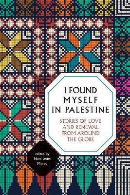 I Found Myself In Palestine: Stories From Around The Globe book