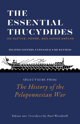 The Essential Thucydides: On Justice, Power, and Human Nature: Selections from The History of the Peloponnesian War book