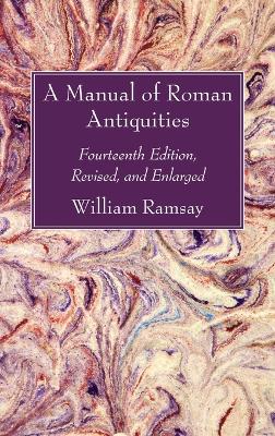 A Manual of Roman Antiquities book