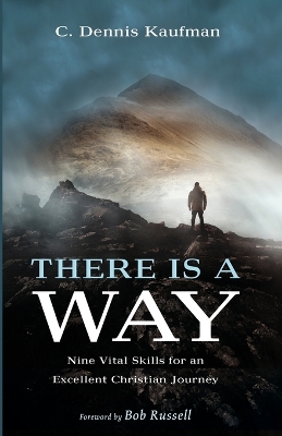 There Is a Way by C Dennis Kaufman