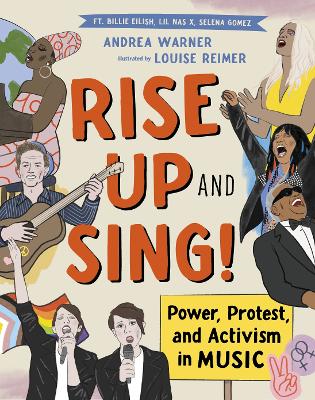 Rise Up and Sing!: Power, Protest, and Activism in Music by Andrea Warner