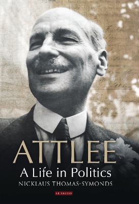 Attlee by Nick Thomas-Symonds
