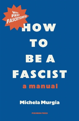 How to be a Fascist: A Manual book