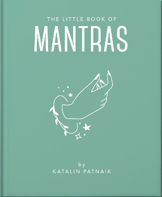 The Little Book of Mantras: Invocations for self-esteem, health and happiness by Orange Hippo!