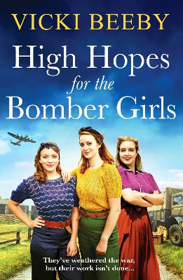 High Hopes for the Bomber Girls: A gripping and emotional WW2 historical novel book