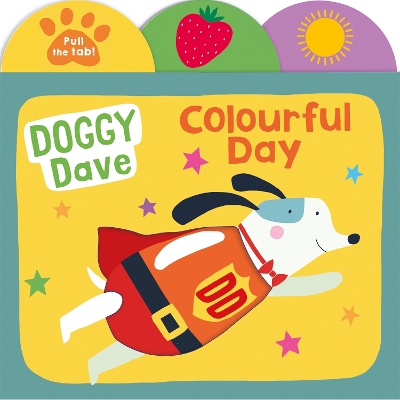 Doggy Dave Colourful Day by Roger Priddy