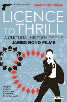 Licence to Thrill by Prof James Chapman