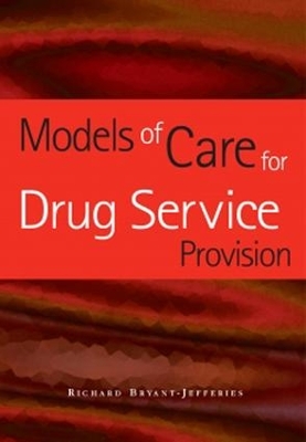 Models of Care for Drug Service Provision by Richard Bryant-Jefferies