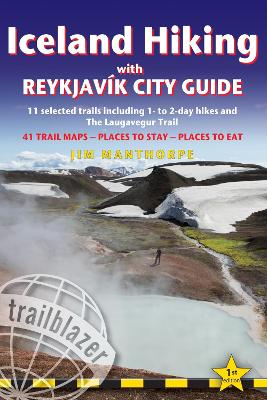 Iceland Hiking Trailblazer Walking Guide: 11 selected trails: with Reykjavik City Guide and the Laugavegur Trek book