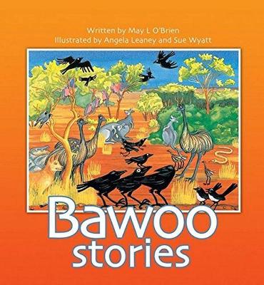 Bawoo Stories: How Crows Became Black, Why The Emu Can't Fly book