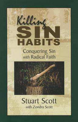 Killing Sin Habits: Conquering Sin with Radical Faith book