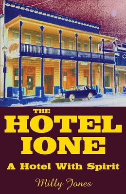 The Hotel Ione - A Hotel With Spirit book