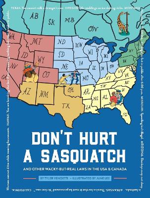 Don't Hurt a Sasquatch: And Other Wacky-but-Real Laws in the USA and Canada book