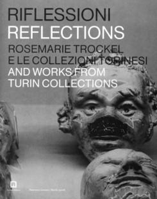 Reflections - Rosemarie Trockel And Works From Turin Collections book
