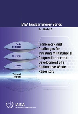 Framework and Challenges for Initiating Multinational Cooperation for the Development of a Radioactive Waste Repository book