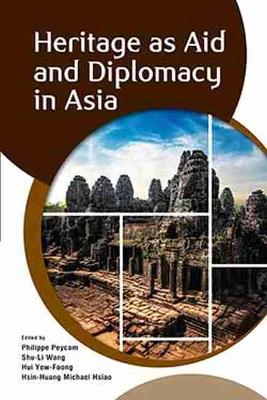 Heritage As Aid and Diplomacy in Asia book