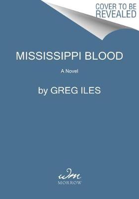 Mississippi Blood by Greg Iles