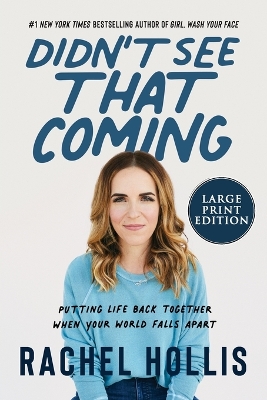 Didn't See That Coming: Putting Life Back Together When Your World Falls Apart [Large Print] book