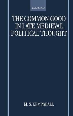 Common Good in Late Medieval Political Thought book