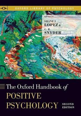 Oxford Handbook of Positive Psychology by Shane J. Lopez