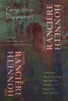 Recognition or Disagreement: A Critical Encounter on the Politics of Freedom, Equality, and Identity book