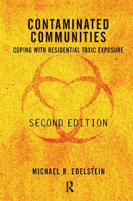 Contaminated Communities: Coping With Residential Toxic Exposure, Second Edition by Michael R Edelstein