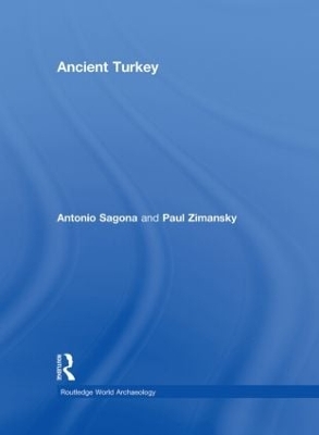 Ancient Turkey by Antonio Sagona