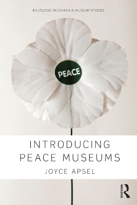 Introducing Peace Museums by Joyce Apsel