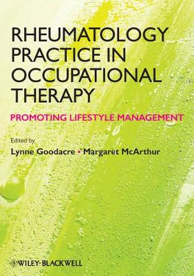 Rheumatology Practice in Occupational Therapy - Promoting Lifestyle Management by Lynne Goodacre