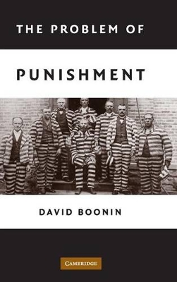 The Problem of Punishment by David Boonin