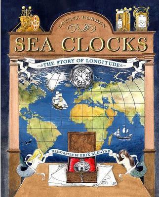 Sea Clocks: The Story of Longitude by Louise Borden