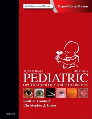 Taylor and Hoyt's Pediatric Ophthalmology and Strabismus by Christopher J. Lyons