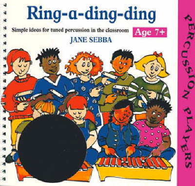 Ring-a-ding-ding (Book + CD): Simple Ideas for Tuned Percussion in the Classroom Age 7+ by Jane Sebba