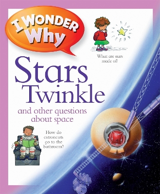 I Wonder Why Stars Twinkle by Carole Stott