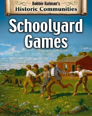 Schoolyard Games (Revised Edition) by Bobbie Kalman