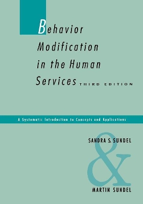 Behavior Modification in the Human Services by Sandra S. Sundel