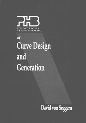 Practical Handbook of Curve Design and Generation book