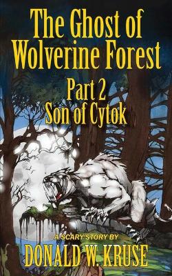 The Ghost of Wolverine Forest, Part 2: Son of Cytok book