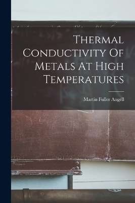 Thermal Conductivity Of Metals At High Temperatures book