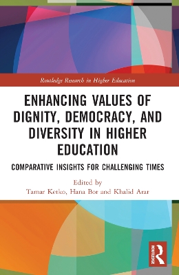 Enhancing Values of Dignity, Democracy, and Diversity in Higher Education: Comparative Insights for Challenging Times book