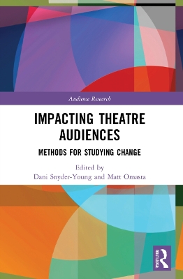 Impacting Theatre Audiences: Methods for Studying Change book