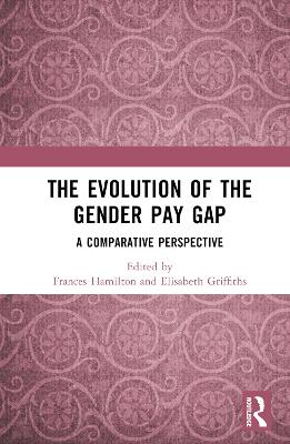 The Evolution of the Gender Pay Gap: A Comparative Perspective book